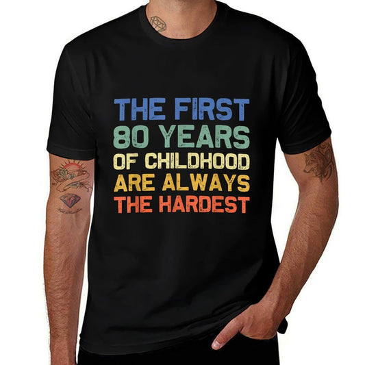 Joke & Gag Funny Saying Happy Bday Party Gift Idea Unisex-Adults Black Modern Crew Neck Classic Fit Small The First 80 Years Har  Tagless Design T-Shirt