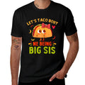 Lets Taco Bout Me Being Big Sis Cute Big Sister Taco  Ribbed Collar T-Shirt