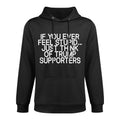 If You Ever Feel Stupid Just Think Of Trump Supporters, Joke Kangaroo Pocket Hoodie