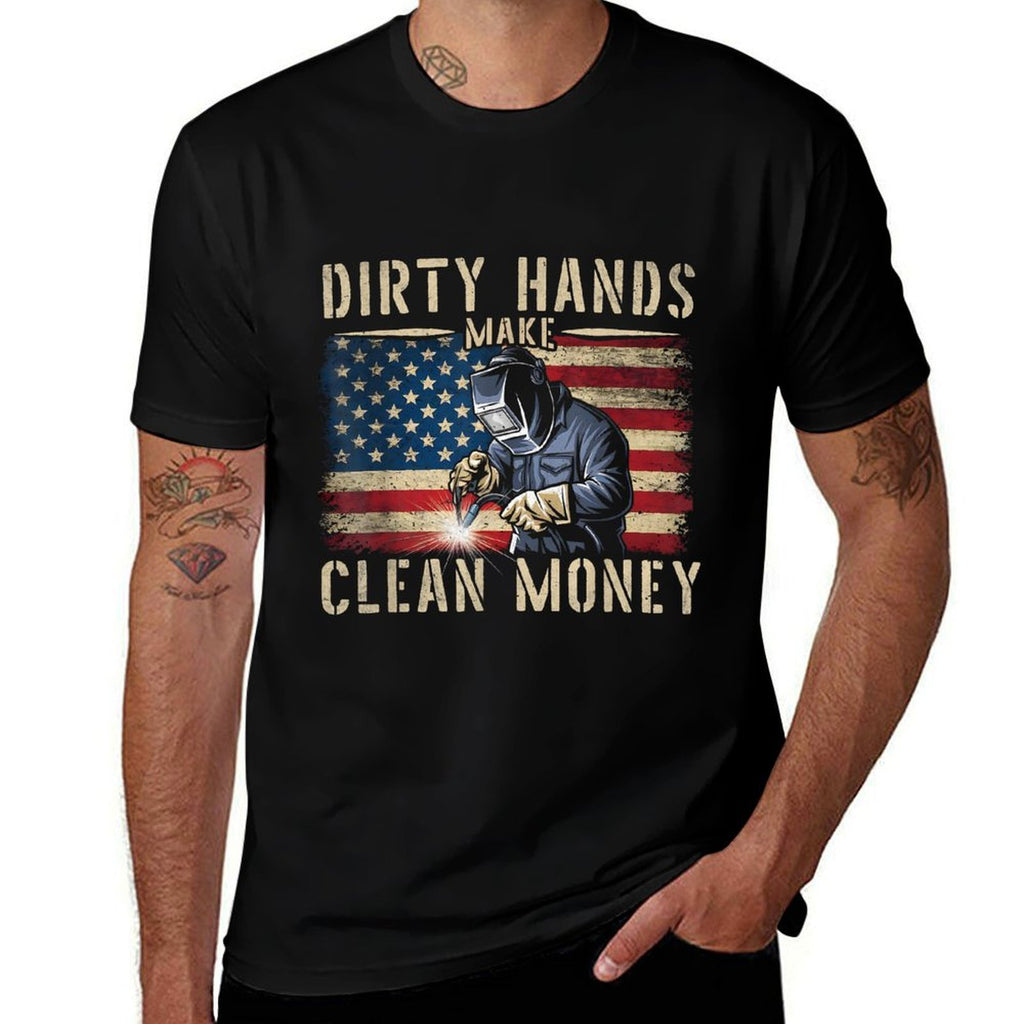 Awesome Gifts For Welders My Hands May Be Dirty My Money Is Clean Black Cotton 80 Polyester 20 Classic Fit Unisex  Durable T-Shirt