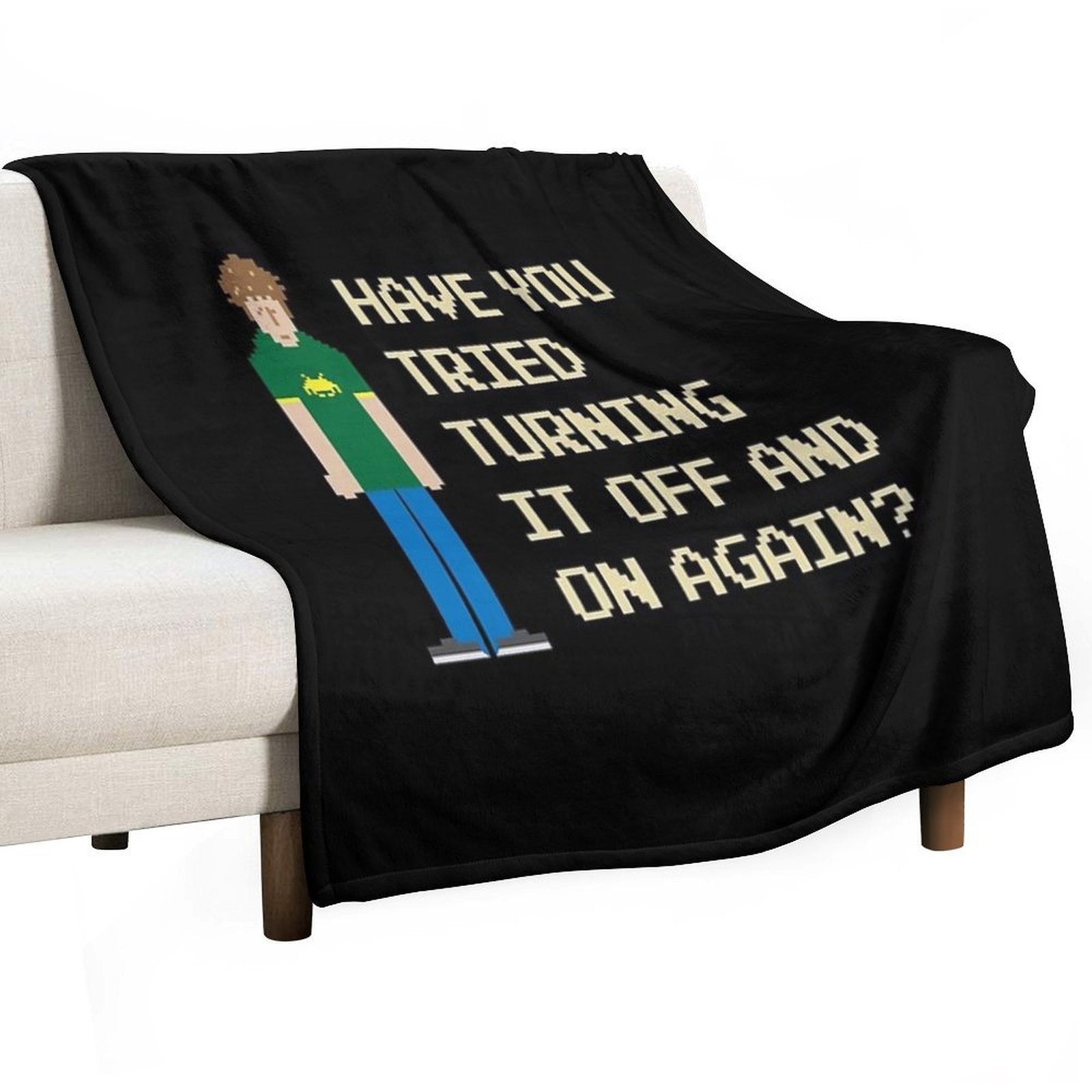 Have You Tried Turning It Off And On Again – Funny IT Crowd Geek. Wrinkle-free Throw Blanket