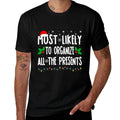 Most Likely To Organize All The Presents Family Christmas  Summer-ready Fabric T-Shirt