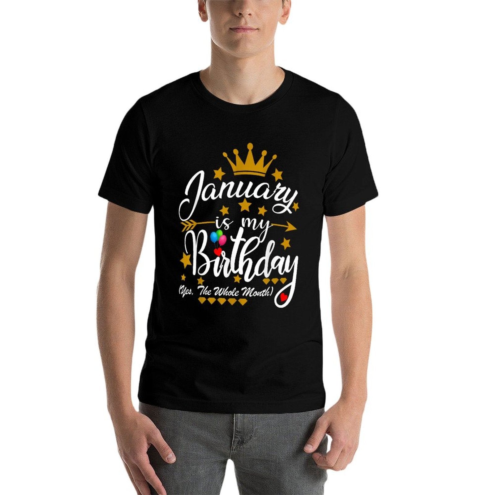 January Is My Birthday Yes The Whole Month Men Women  Relaxed-fit T-Shirt