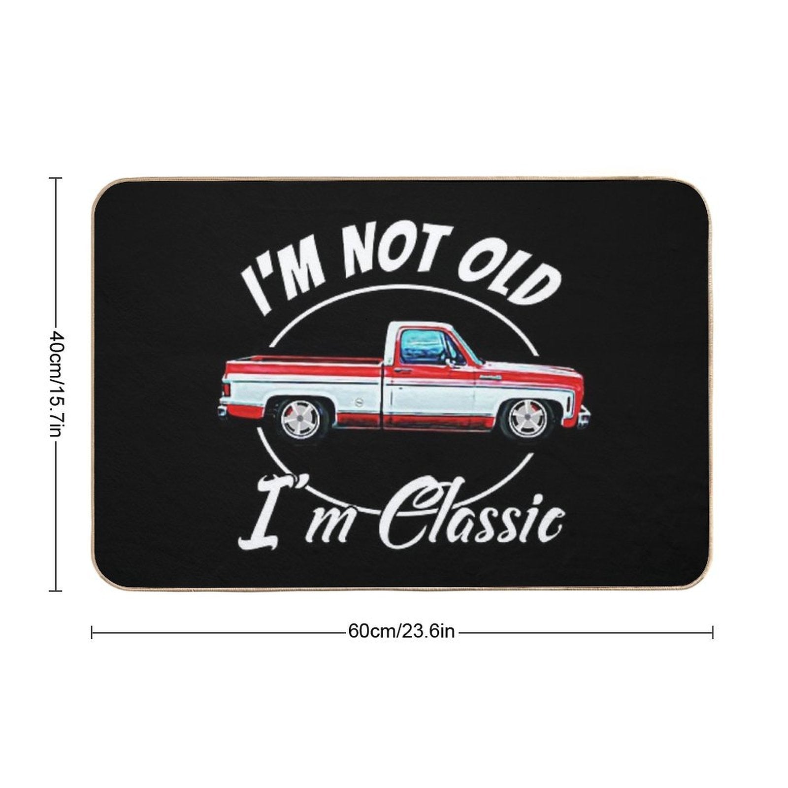 I'm Not Old I'm Classic Vintage Short Bed Square Body Pickup  Toxin-Free Bath Mat
