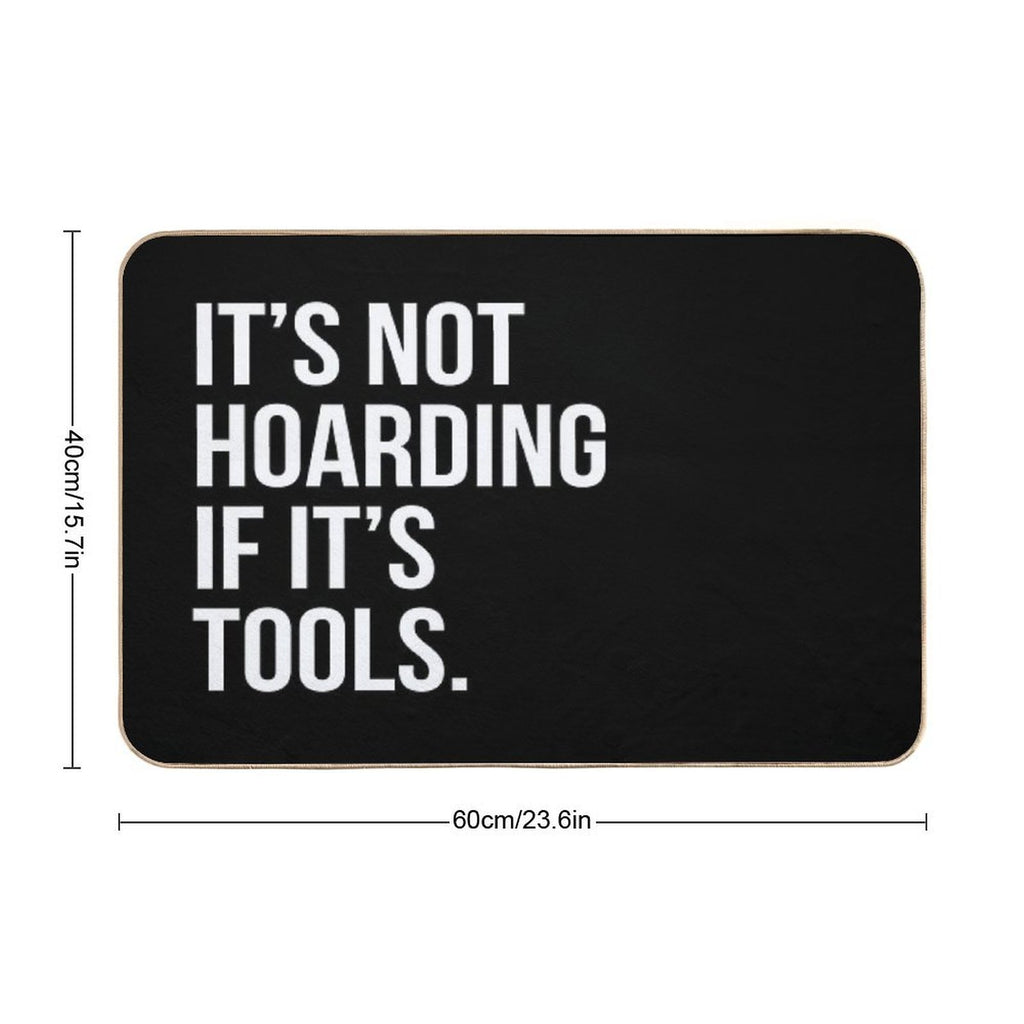 It's Not Hoarding If It's Tools  High-Traffic Bath Mat