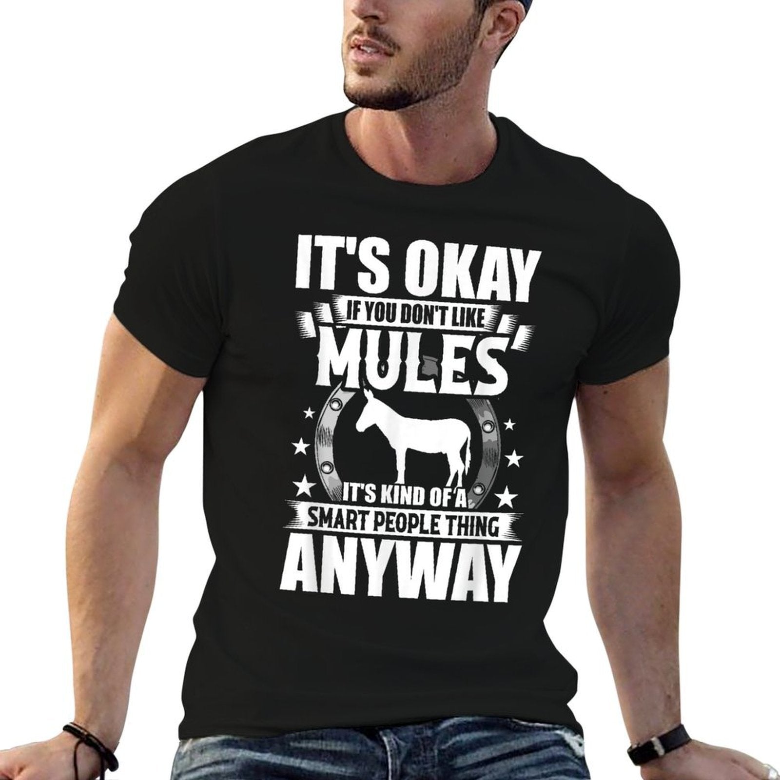 Its Okay If You Dont Like Mules  Easy-care T-Shirt