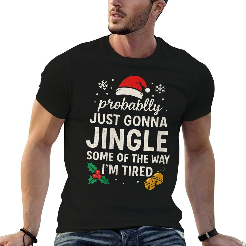 Womens Probably Just Gonna Jingle Some of Way Im Tired Funny Xmas  Summer-ready Fabric T-Shirt