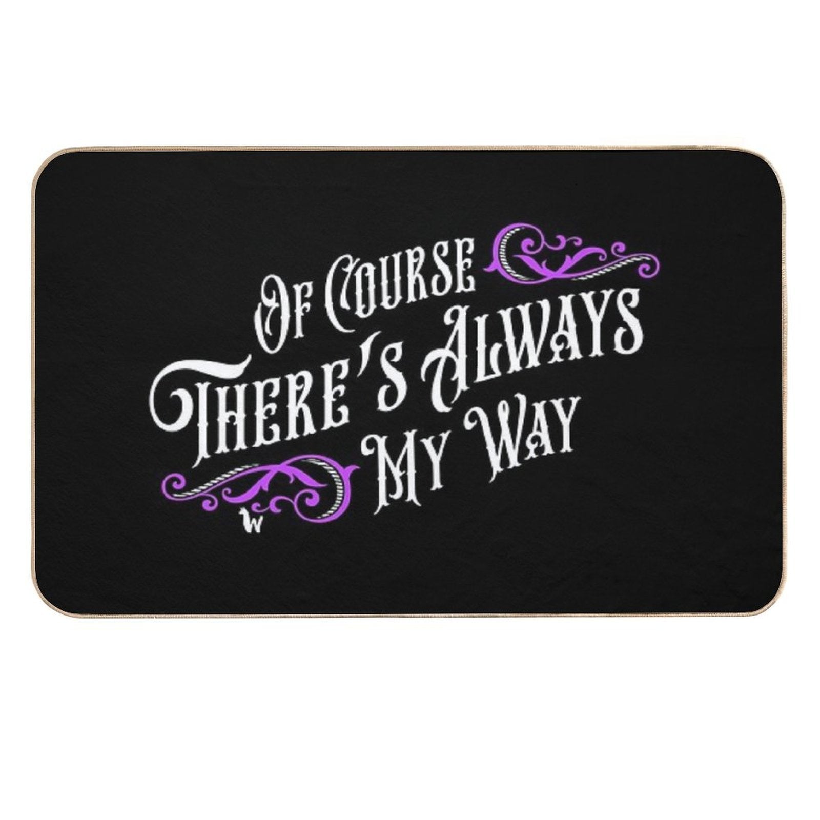 Of Course There's Always My Way Haunted Elevator Speech  Non-Slip Bath Mat