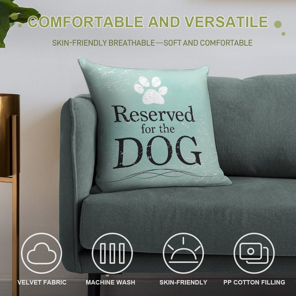 Reserved for The Dog Soft High-Density Material Throw Pillow