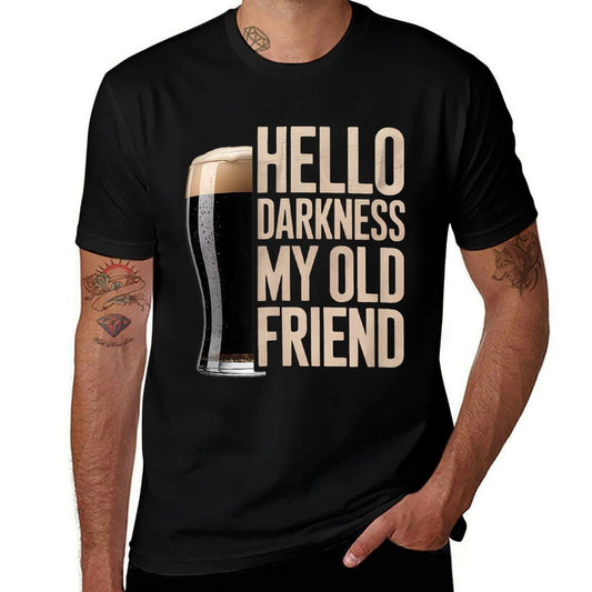 Hello Darkness My Old Friend Stout Beer Lover  Summer-ready Fabric T-Shirt