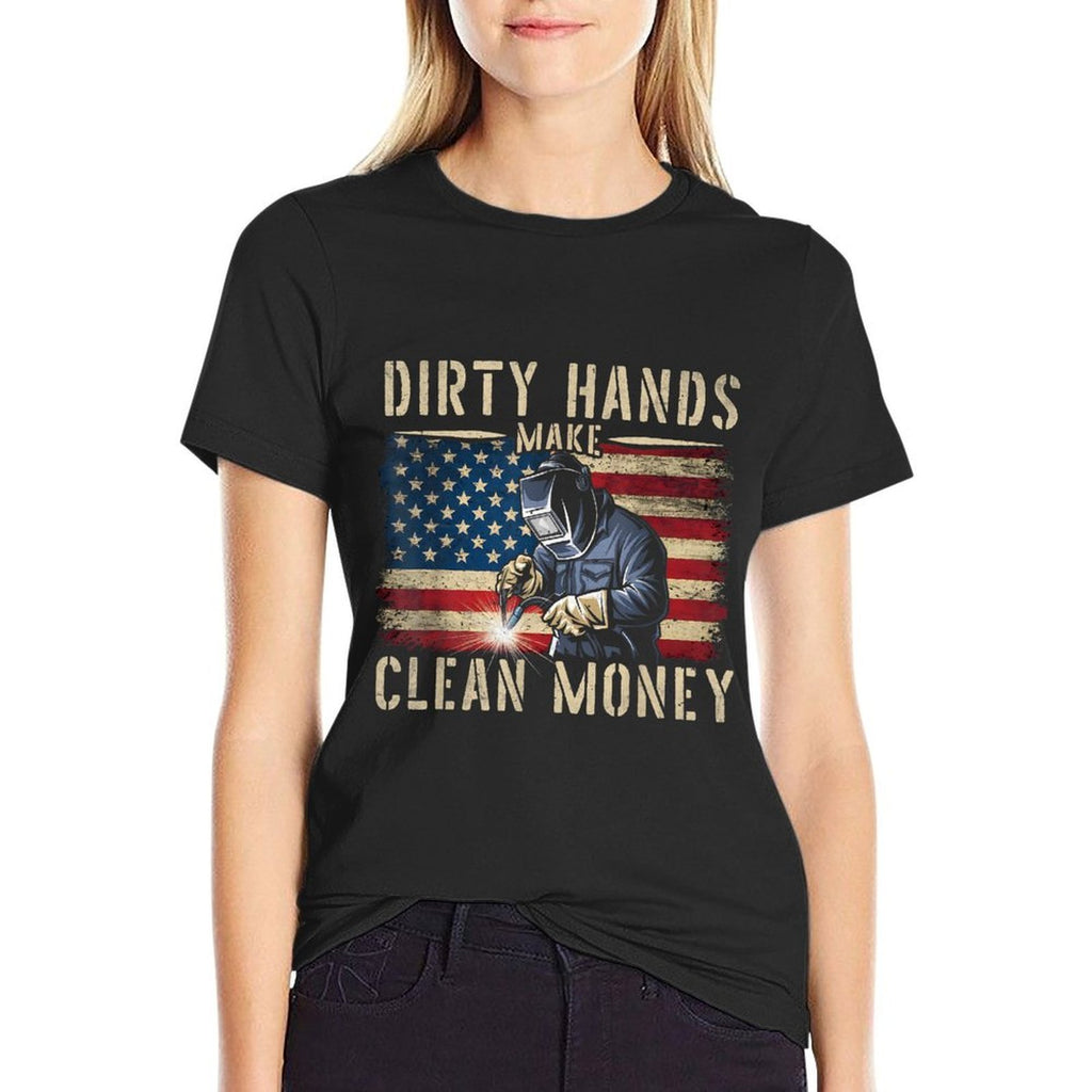 Awesome Gifts For Welders My Hands May Be Dirty My Money Is Clean Black Cotton 80 Polyester 20 Classic Fit Unisex  Durable T-Shirt