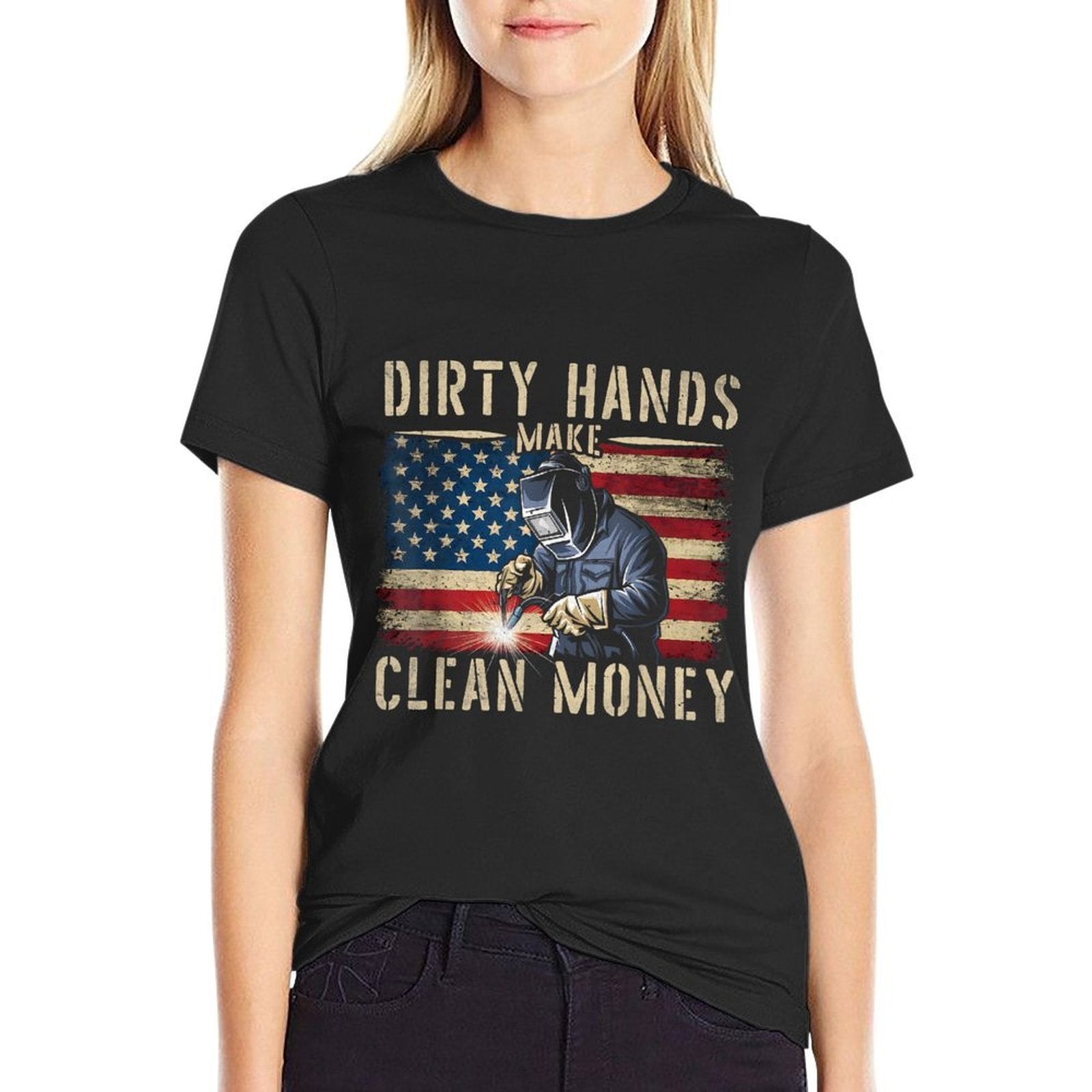 Awesome Gifts For Welders My Hands May Be Dirty My Money Is Clean Black Cotton 80 Polyester 20 Classic Fit Unisex  Durable T-Shirt