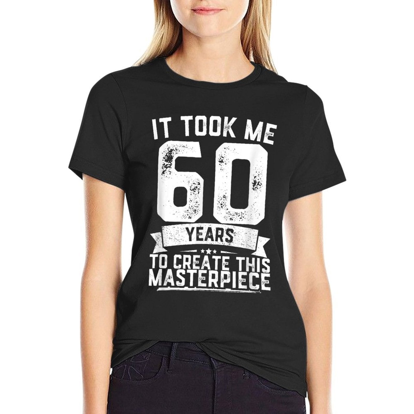 Funny 60 Years Old Joke 60th Birthday Gag Gift Idea  Fade-proof Color T-Shirt
