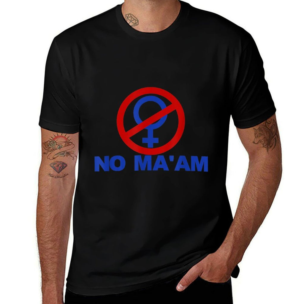 No Ma'am Elected Politics Female Symbol Comfortable T-Shirt