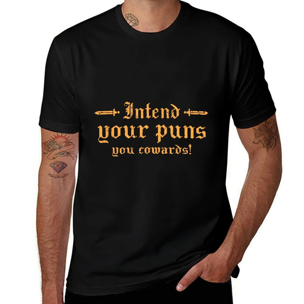 Intend Your Puns You Cowards Apparel Comfortable T-Shirt