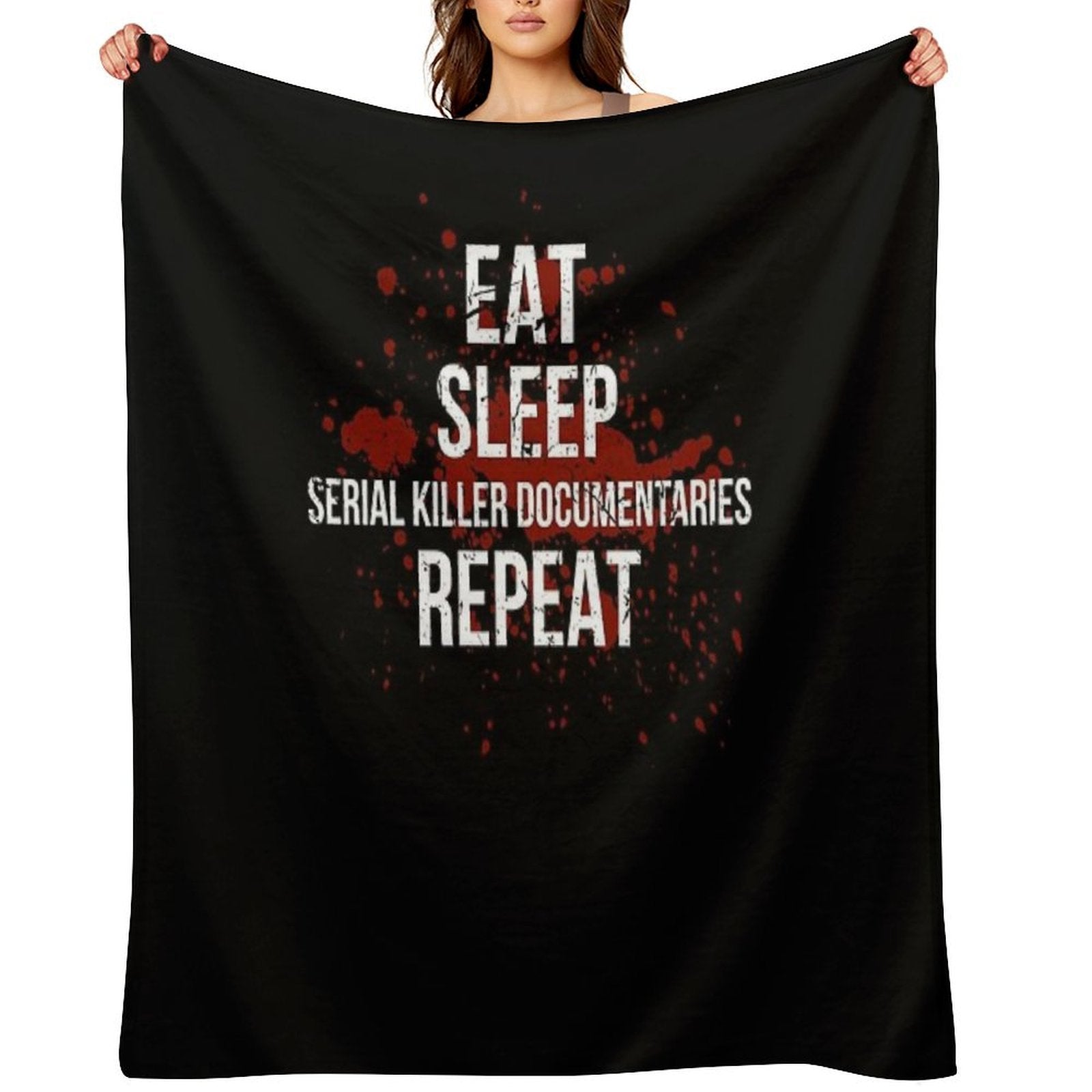 Eat Sleep Serial Killer Documentaries Repeat Crime Lover Easy Care Throw Blanket