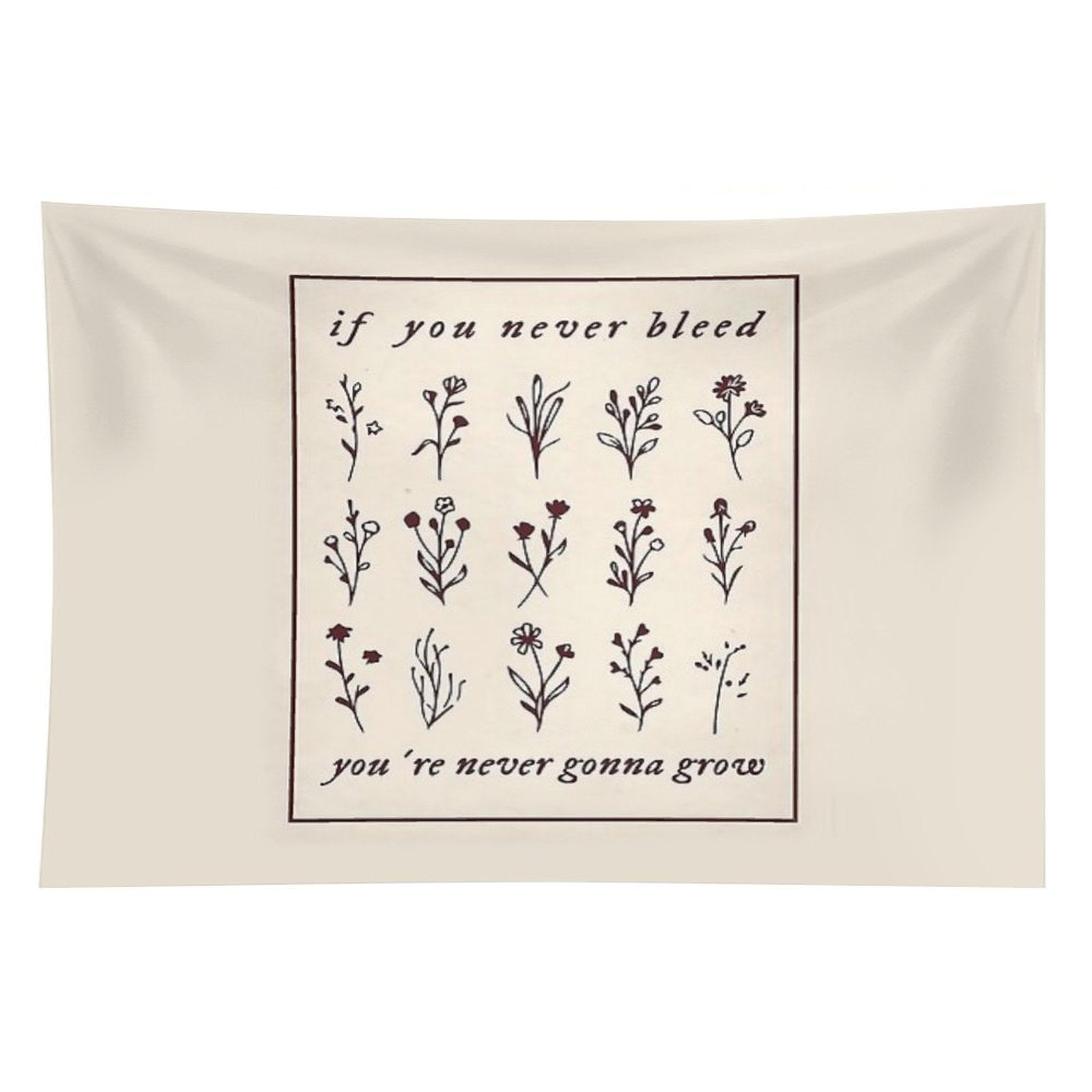 If You Never Bleed You're Never Gonna Grow Tapestry