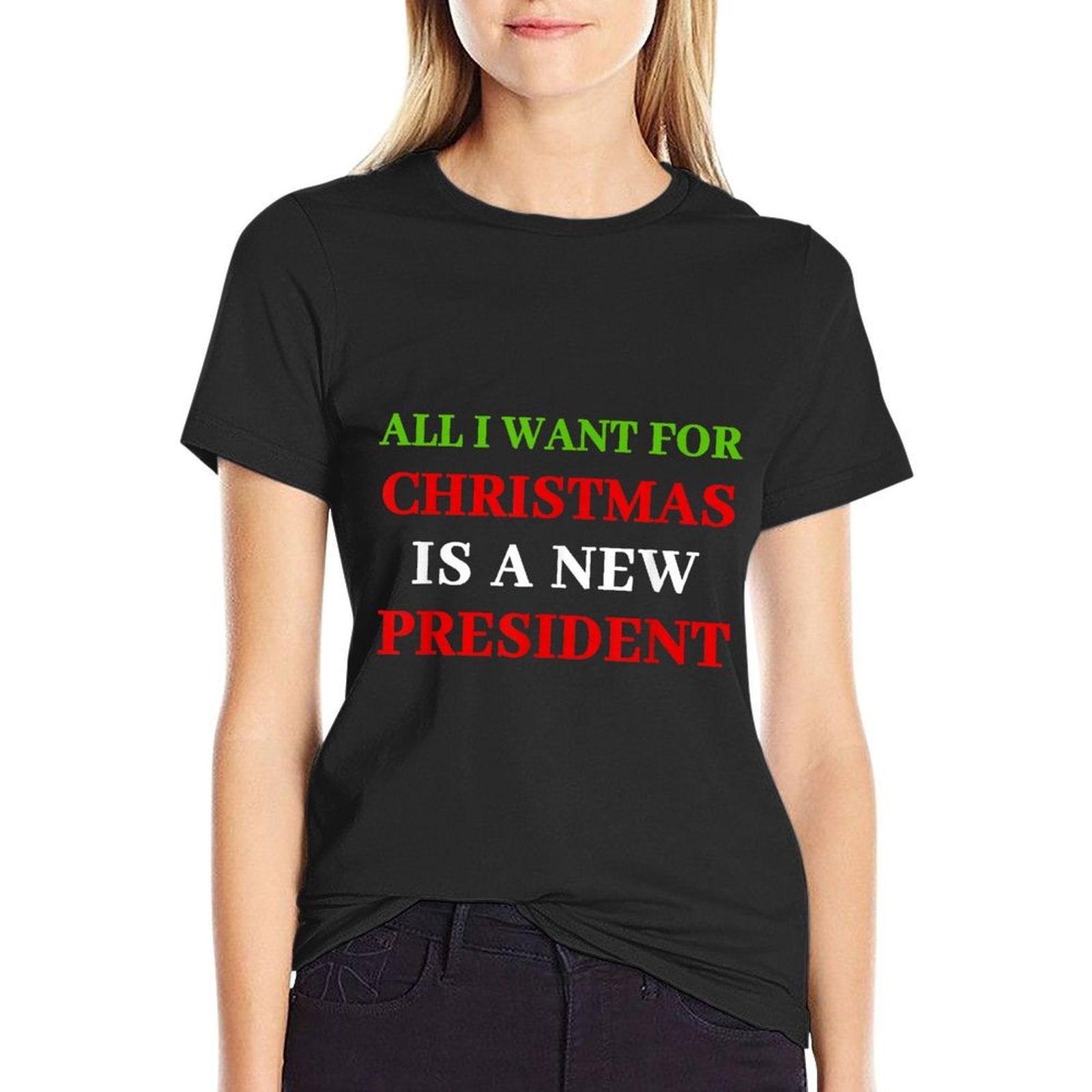 All I Want for Christmas Is A New President  Moisture-wicking T-Shirt