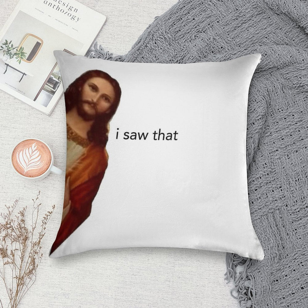 Jesus I Saw That Soft Fade-Resistant Throw Pillow