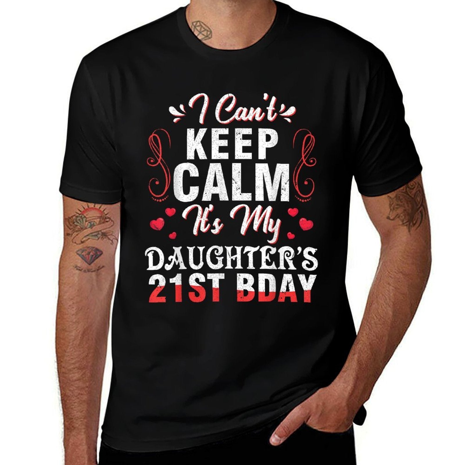 Daddy Mom I Can't Keep Calm It's My Daughter's 21st Birthday  Fade-proof Color T-Shirt