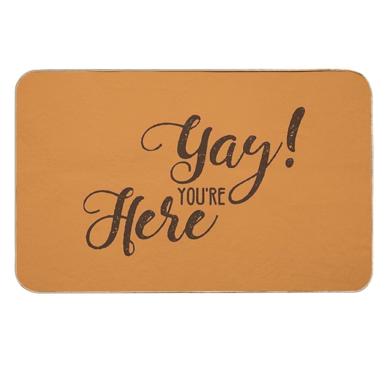 Doormat Funny - Yay! You're Here  Versatile Bath Mat