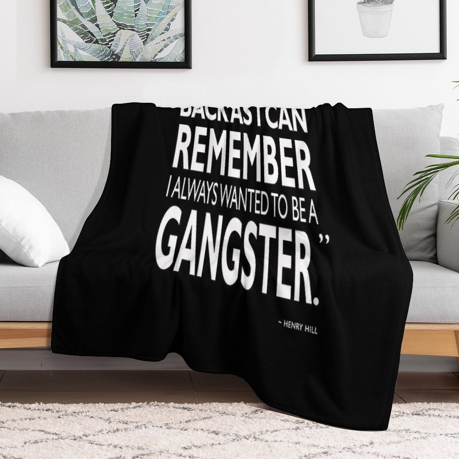 I Always Wanted To Be A Gangster Anti-pilling Throw Blanket