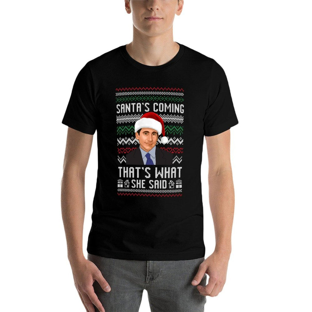 Santas Coming Thats What She Said Ugly Christmas  Easy-care T-Shirt