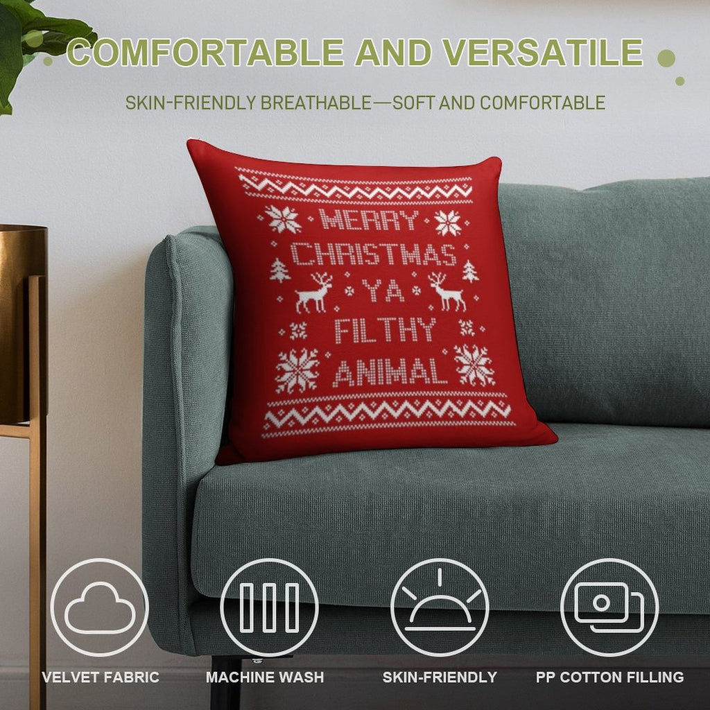 Merry Christmas Ya Filthy Animal Soft Shrink-Resistant Throw Pillow