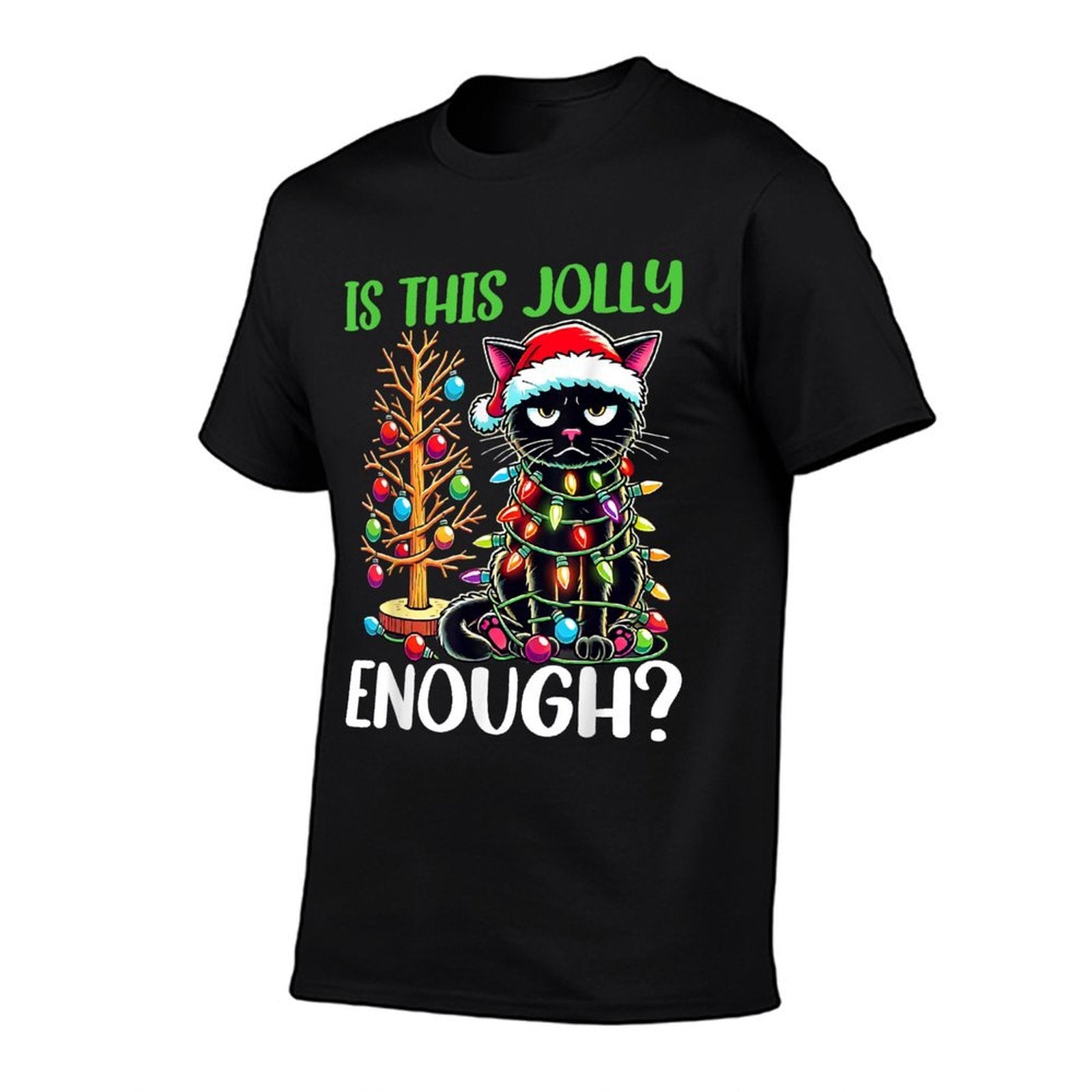Is This Jolly Enough Funny Black Cat Christmas Tree Lights for Men Women Kids  Versatile T-Shirt