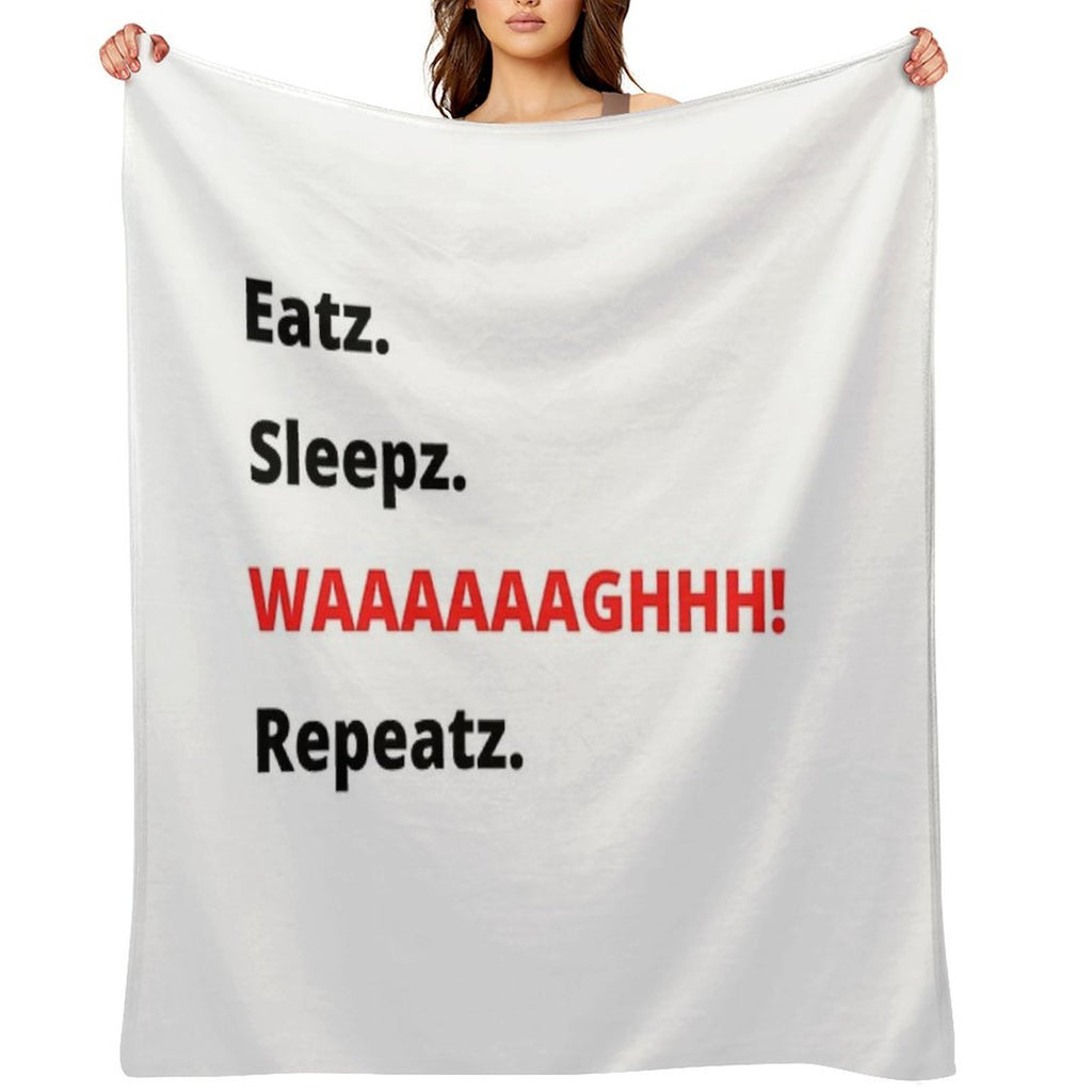 Eatz. Sleepz. WAAAAAAAGHH! Repeatz. Quick-dry Throw Blanket