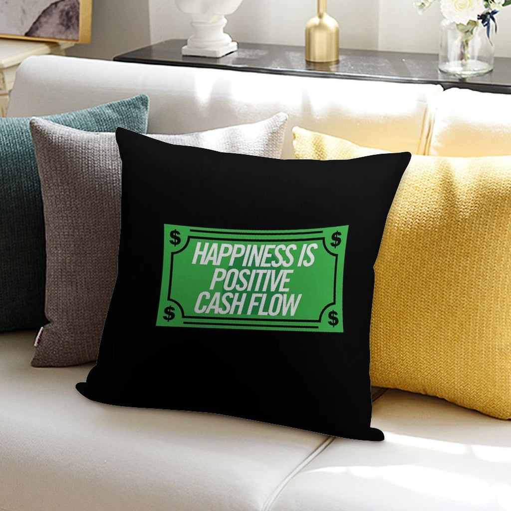 Happiness Is Positive Cash Flow Money Quote Soft Durable Construction Throw Pillow