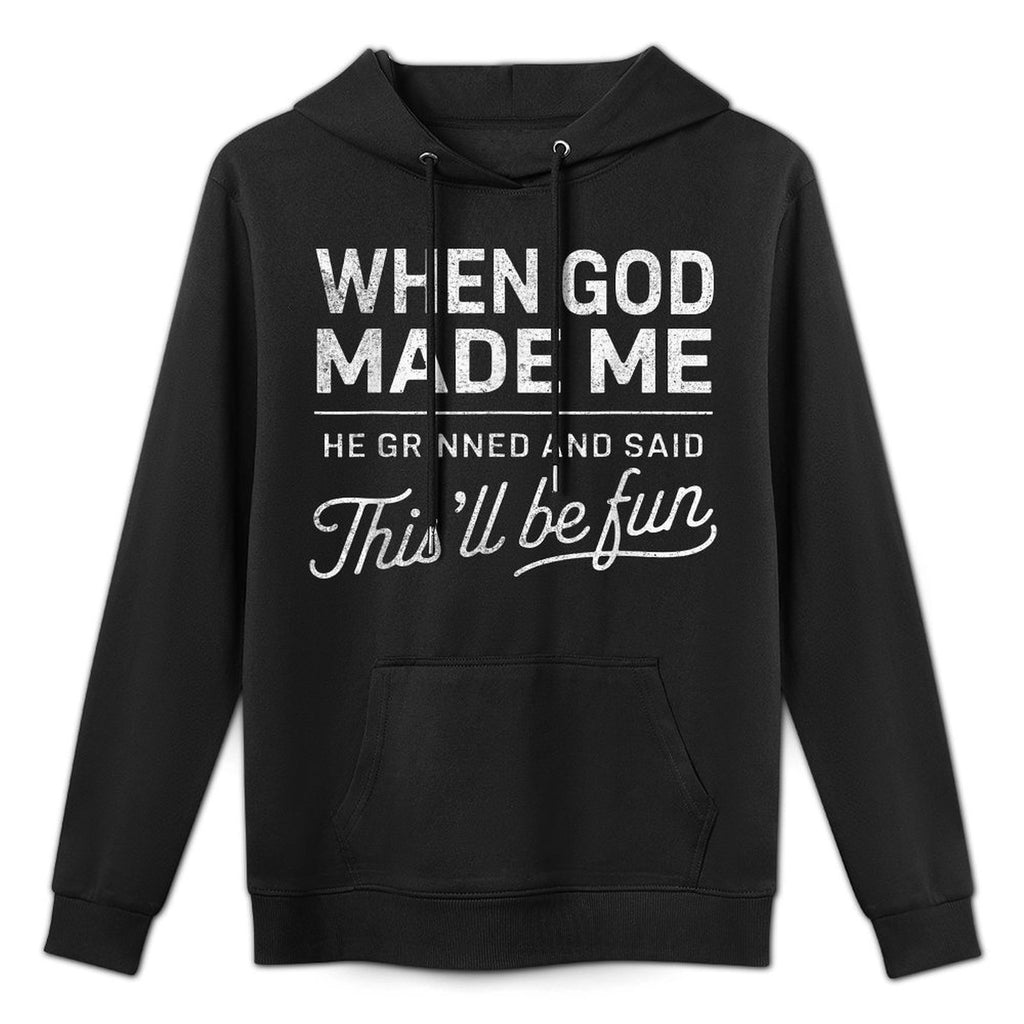 When God Made Me He Said Thisll Be Fun Christian Funny Machine Washable Hoodie