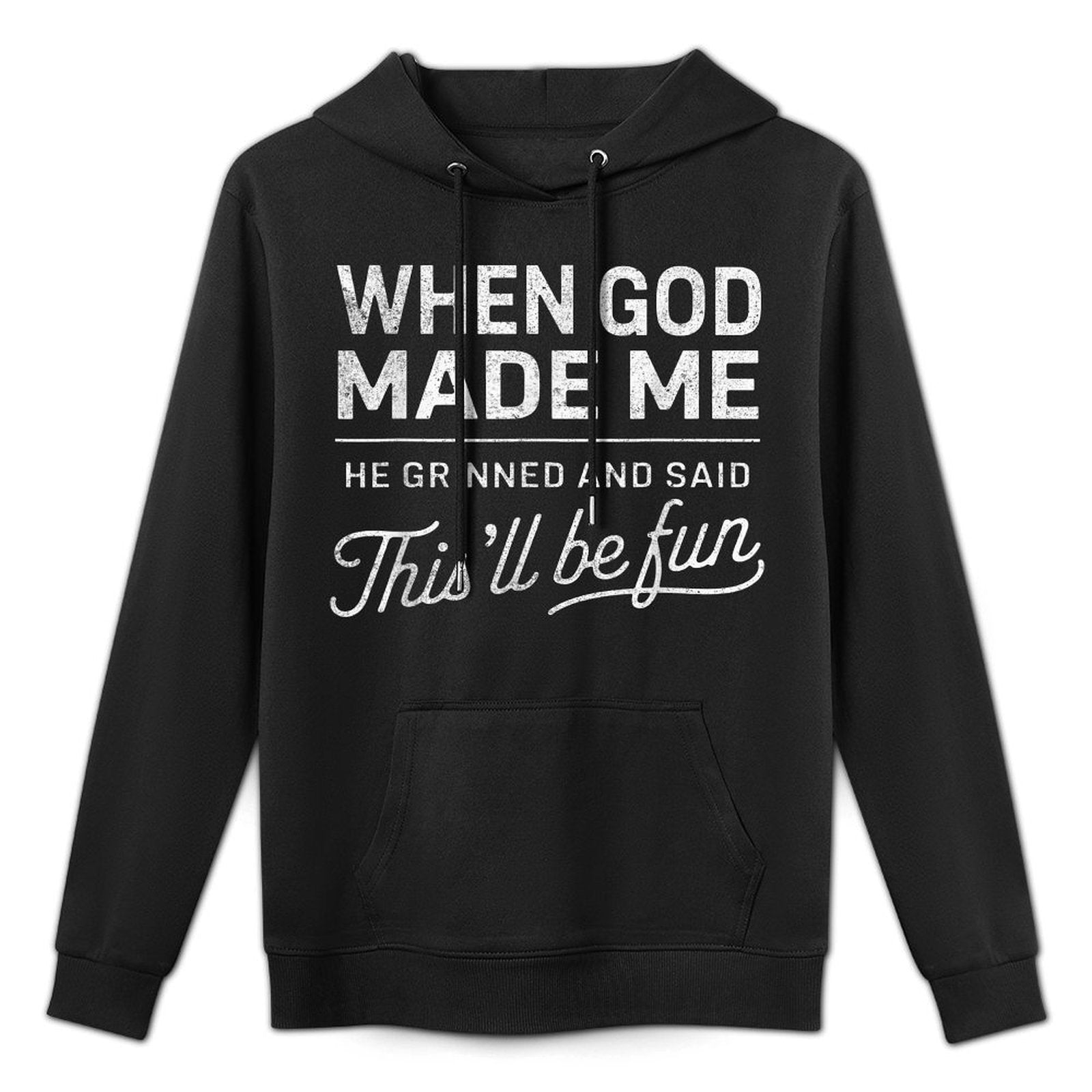 When God Made Me He Said Thisll Be Fun Christian Funny Machine Washable Hoodie