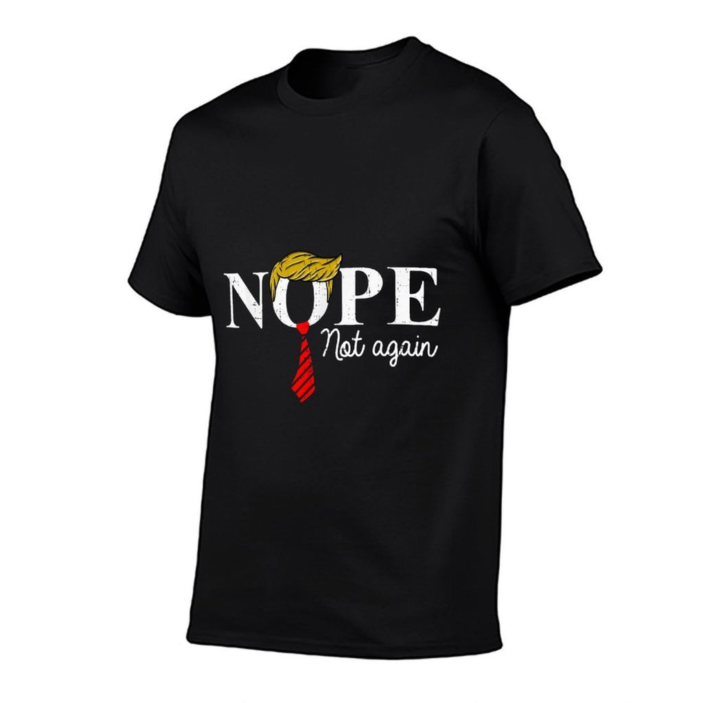 Nope Not Again Funny Trump  Odor-resistant T-Shirt