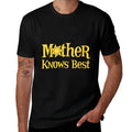 Womens Mother Knows Best Funny  Tagless Design T-Shirt