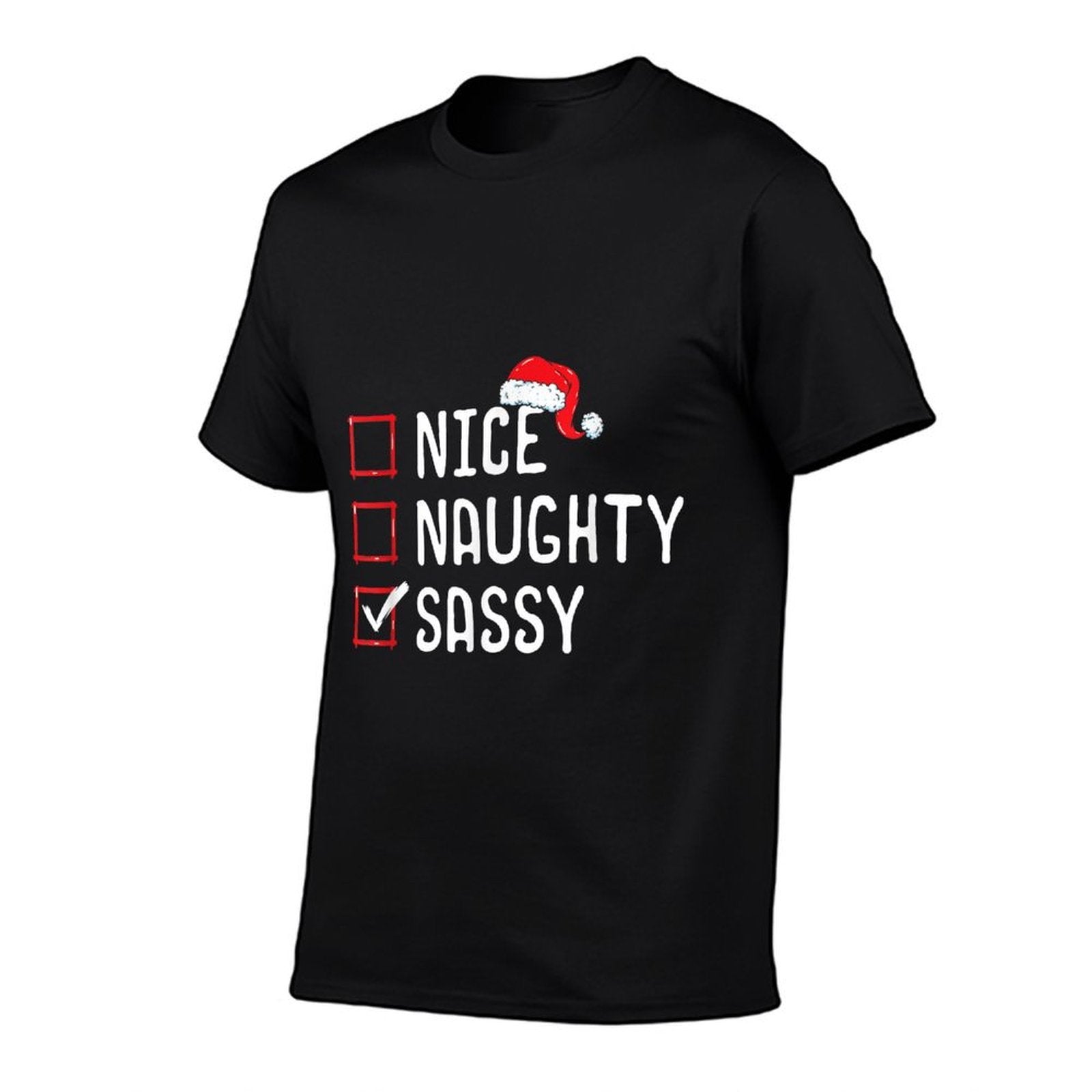 Nice Naughty Sassy Christmas List  Stretchy T-Shirt