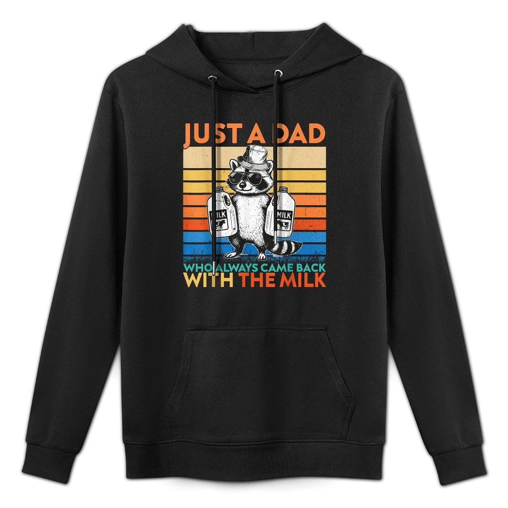Just A Dad Who Always Came Back with The Milk Father's Day Layering Staple Hoodie