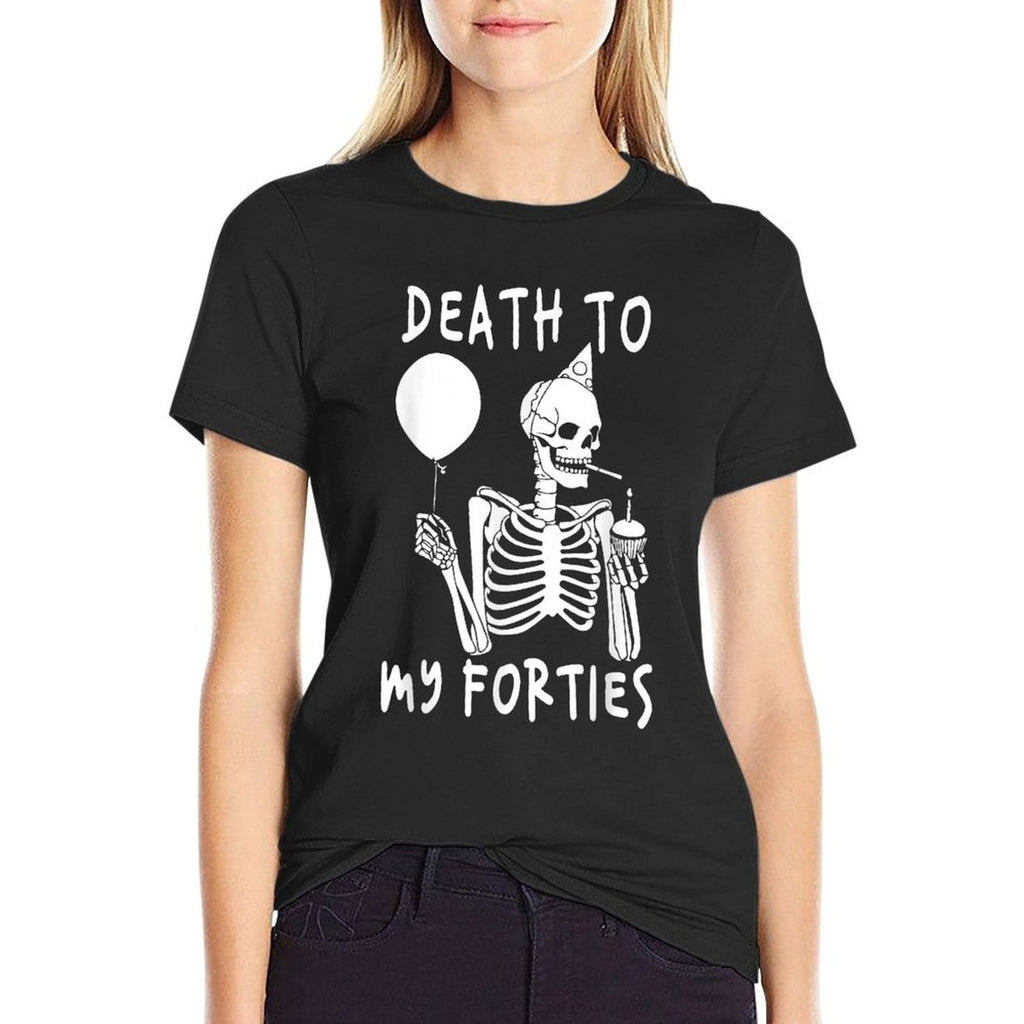 Death To My Forties 40s Funny Turning 50th Birthday Skeleton  Slim-fit Cut T-Shirt
