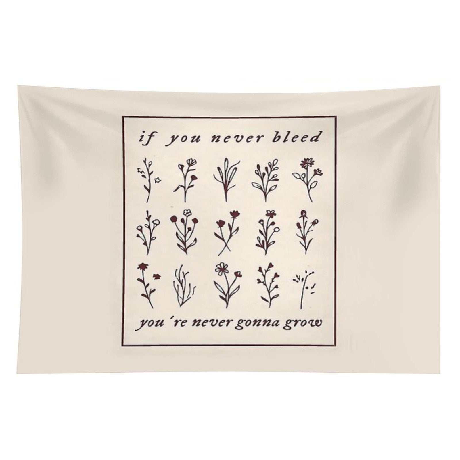 If You Never Bleed You're Never Gonna Grow Tapestry