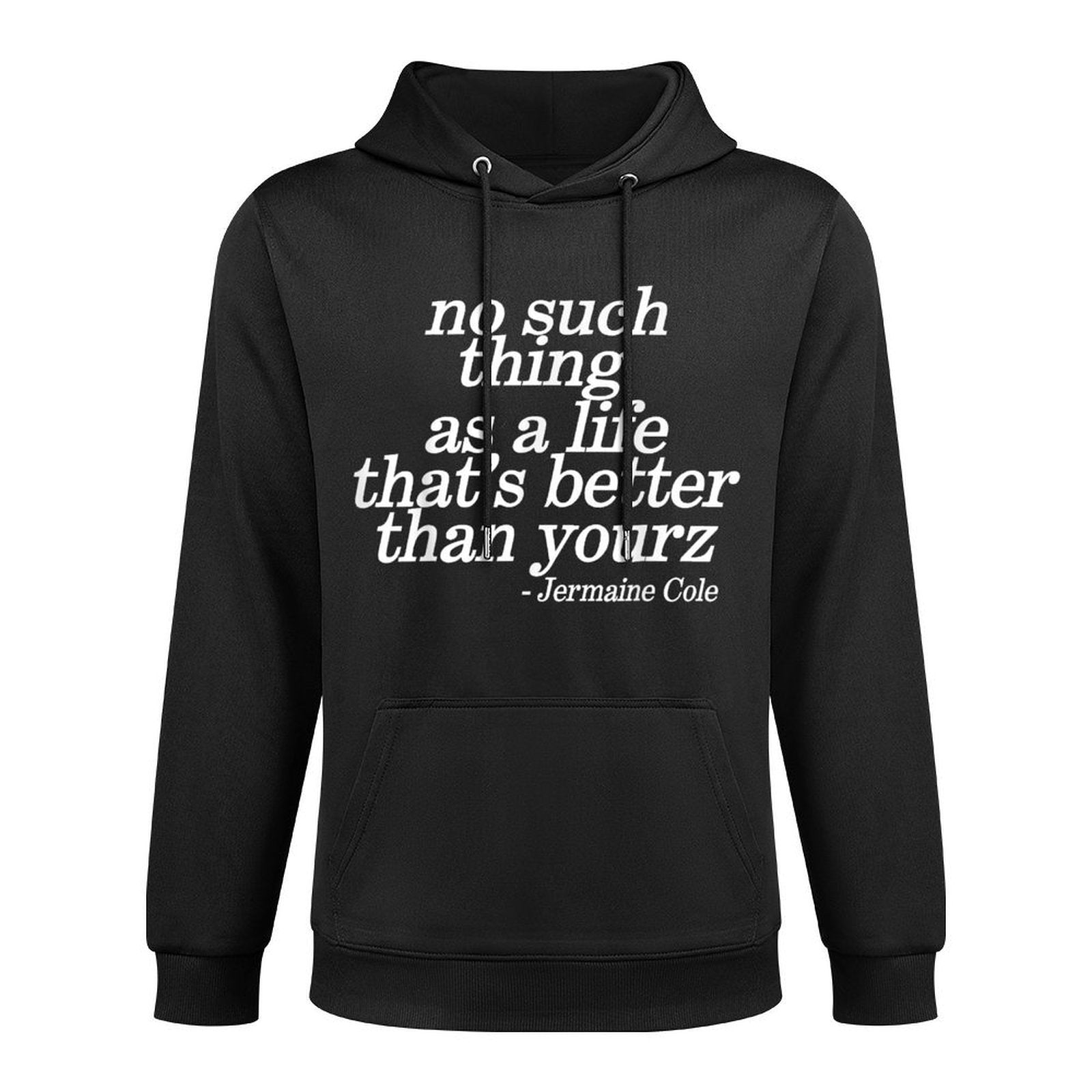 No Such Thing As A Life Thats Better Than Yourz Customizable Surface Hoodie