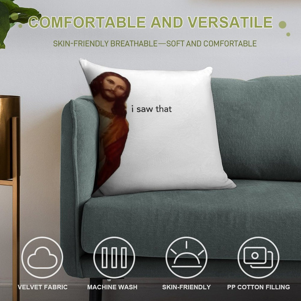 Jesus I Saw That Soft Fade-Resistant Throw Pillow