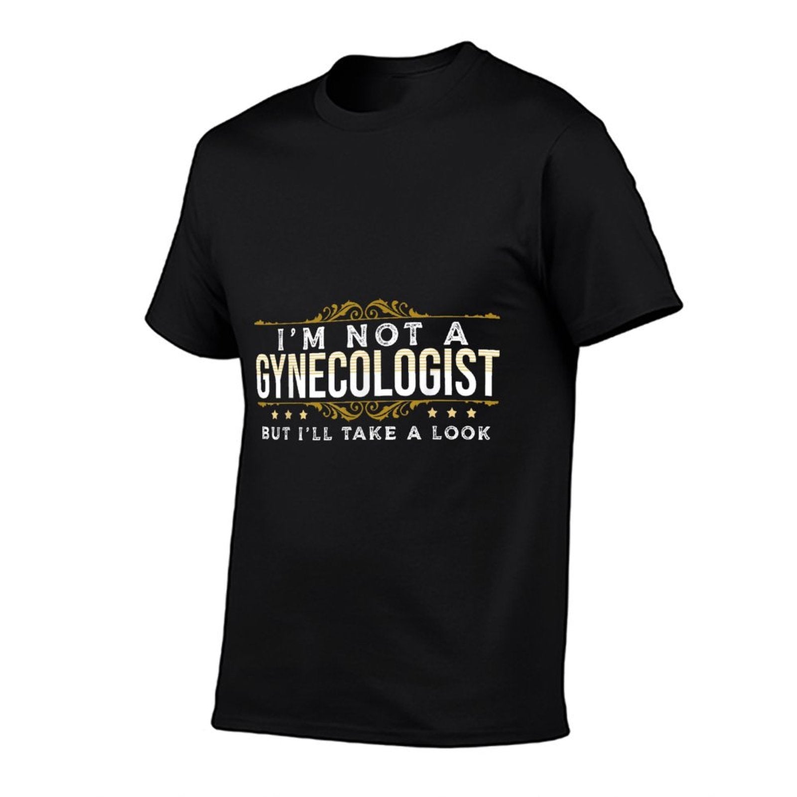 Funny Inappropriate Dark Humor Sarcastic People Gynecologist  Slim-fit Cut T-Shirt