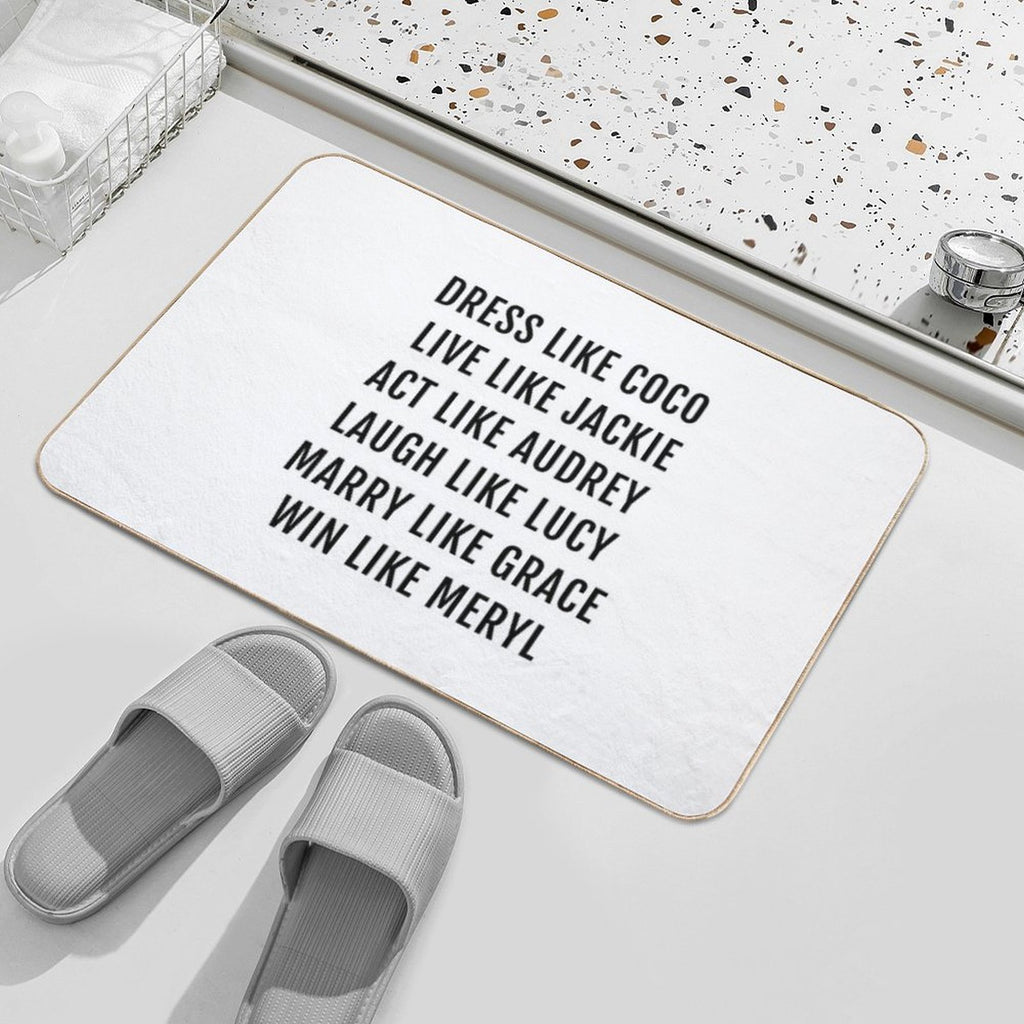 Dress Like Coco    Live Like Jackie  Act Like Audrey  Easy Maintenance Bath Mat