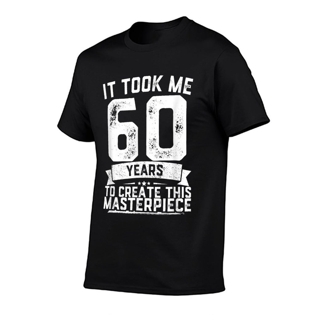 Funny 60 Years Old Joke 60th Birthday Gag Gift Idea  Fade-proof Color T-Shirt