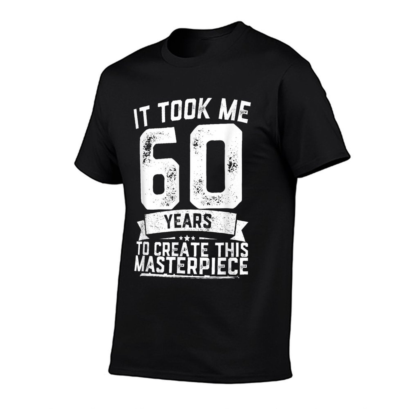 Funny 60 Years Old Joke 60th Birthday Gag Gift Idea  Fade-proof Color T-Shirt