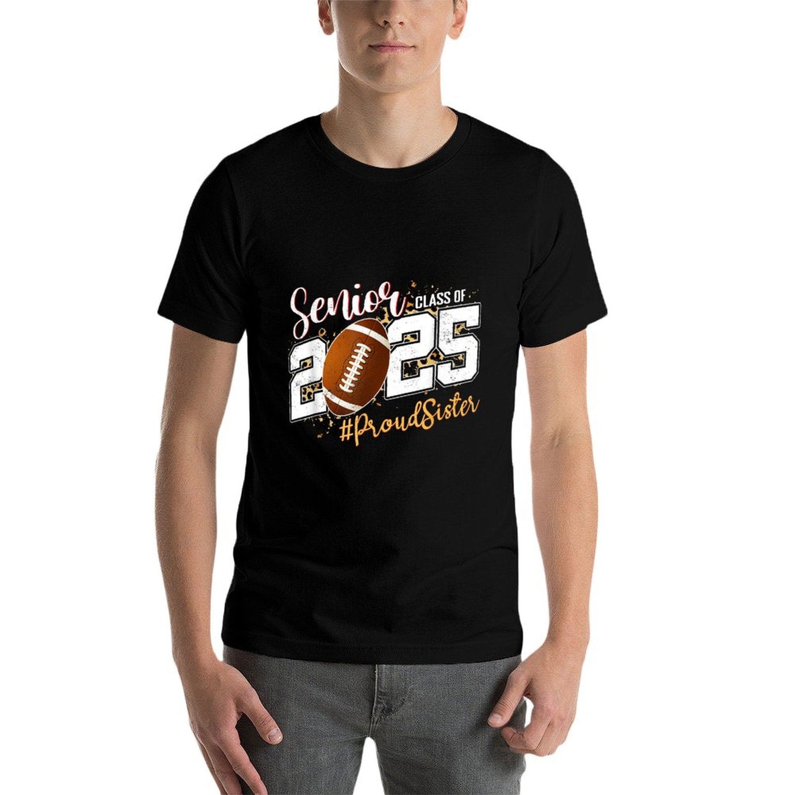 Proud Sister Of A 2025 Senior Football Graduation  Odor-resistant T-Shirt