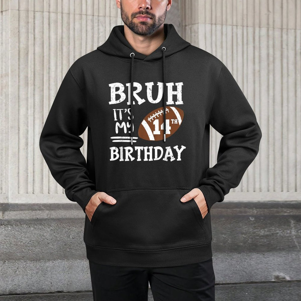 Bruh It's My 14th Birthday 14 Year Old Football Player All-Day Comfort Hoodie