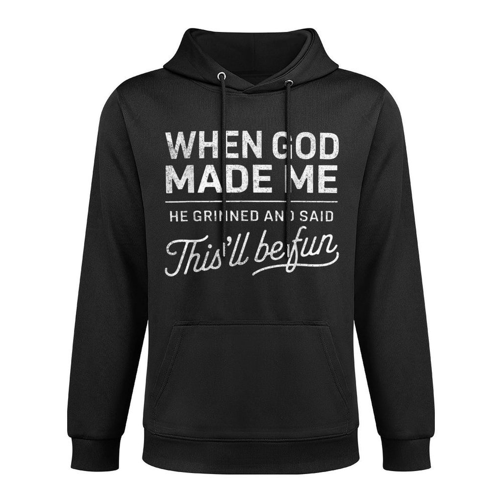 When God Made Me He Said Thisll Be Fun Christian Funny Machine Washable Hoodie