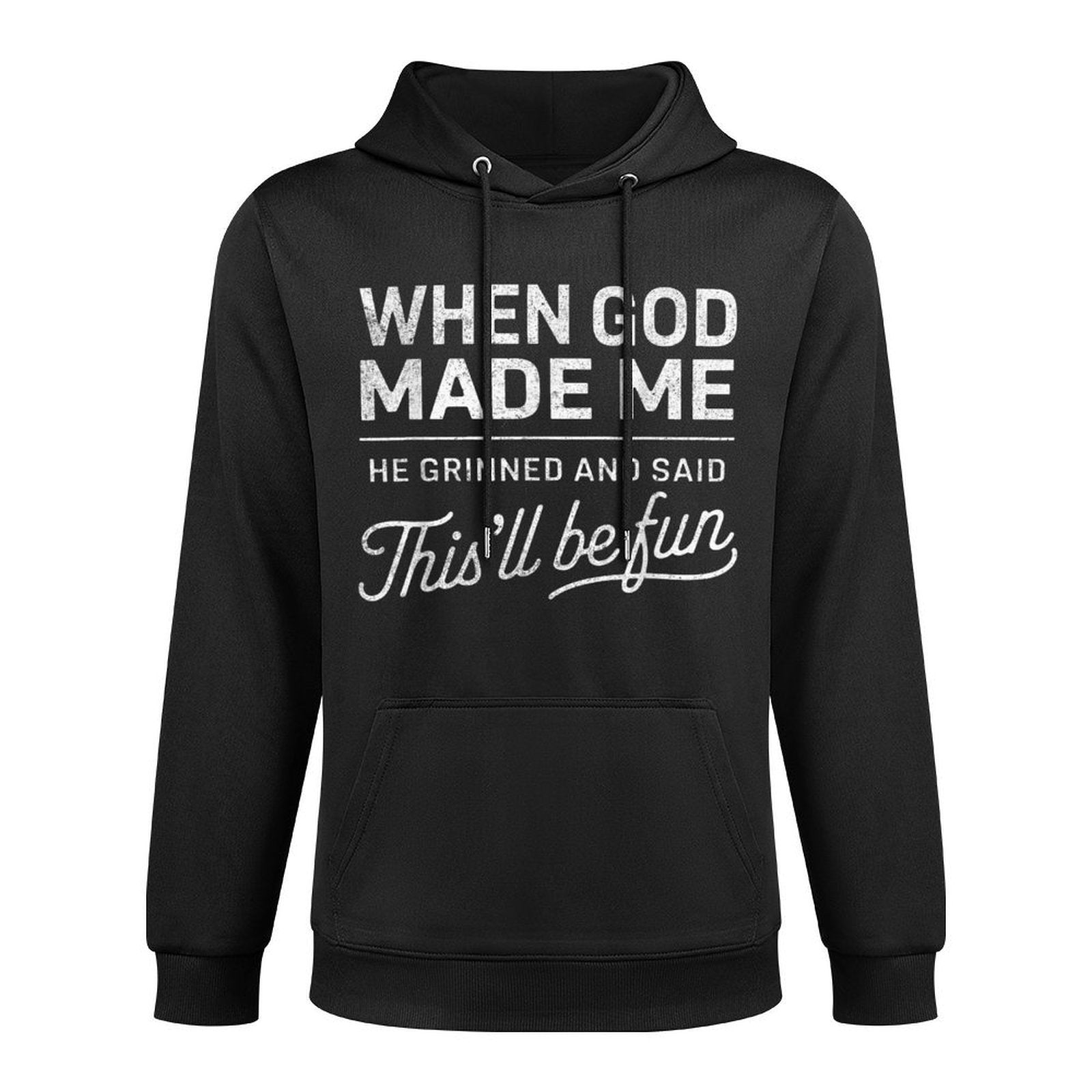 When God Made Me He Said Thisll Be Fun Christian Funny Machine Washable Hoodie