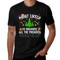 Most Likely to Organize All The Presents Christmas Family Comfortable T-Shirt